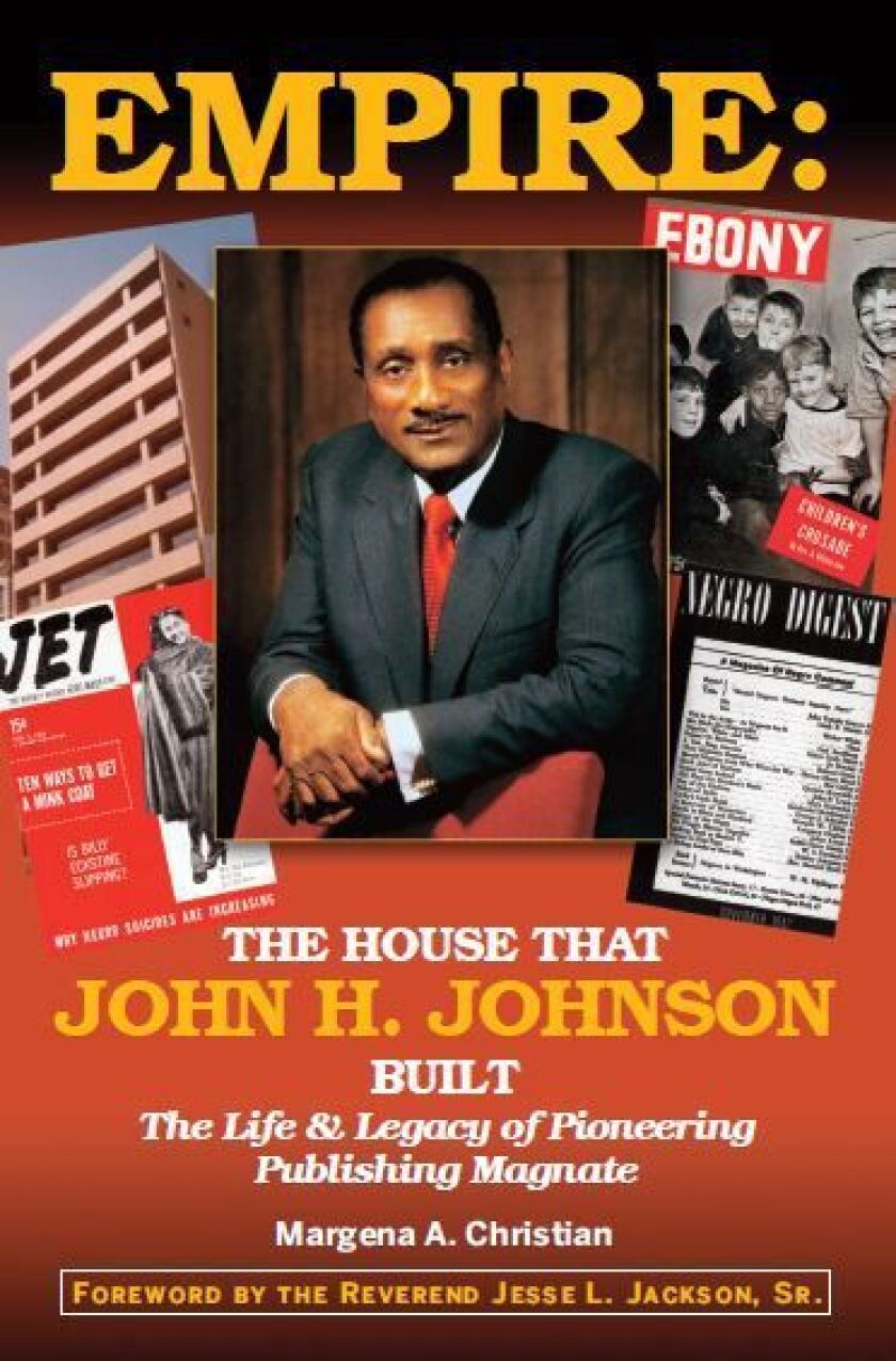 Book jacket for Empire: The House That John H Johnson Built | Provided by Margena Christian