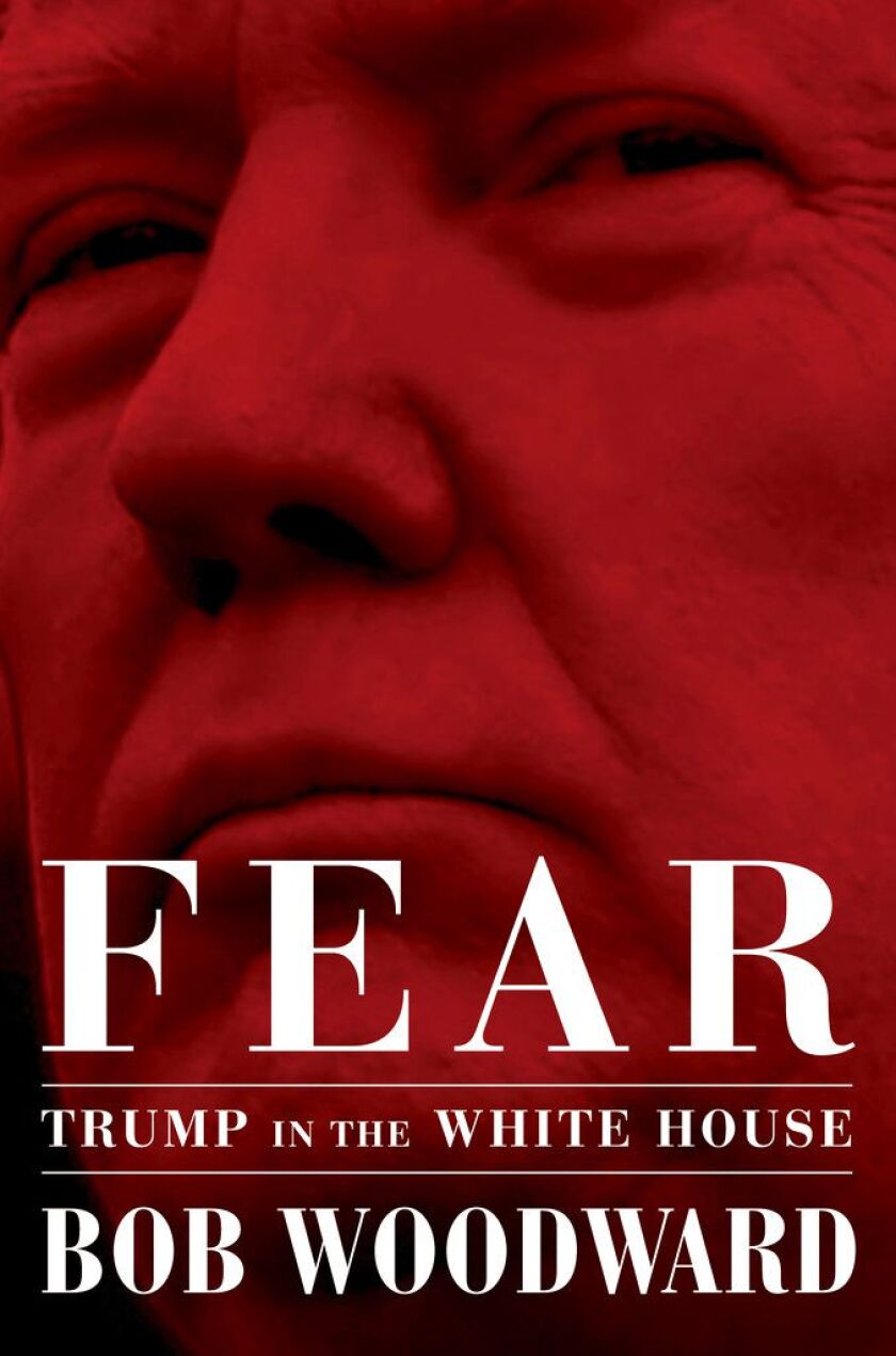 “Fear: Trump in the White House,” by Bob Woodward, will be available Sept. 11. | Simon & Schuster via AP