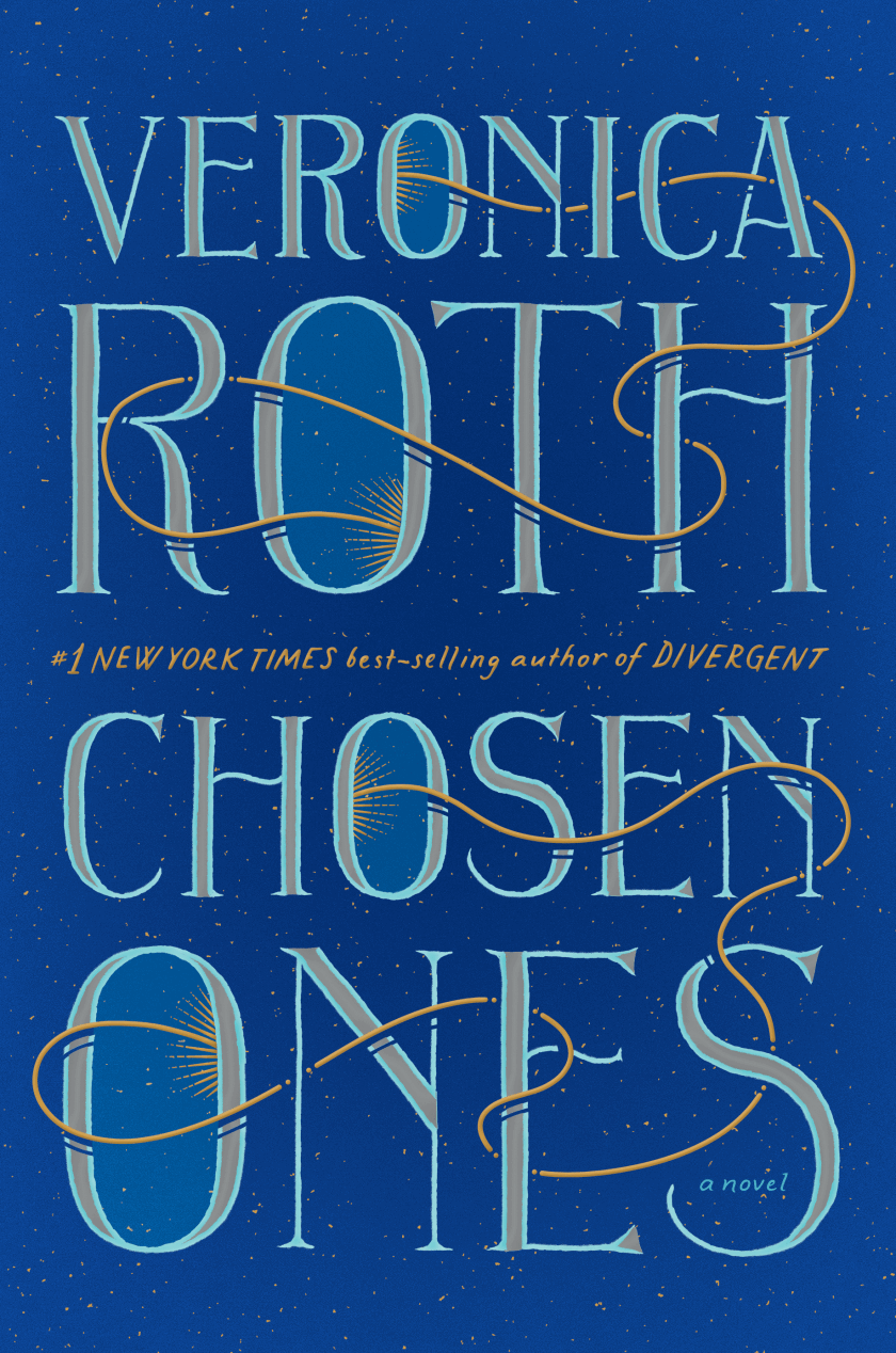 Veronica Roth’s “Chosen Ones.”
