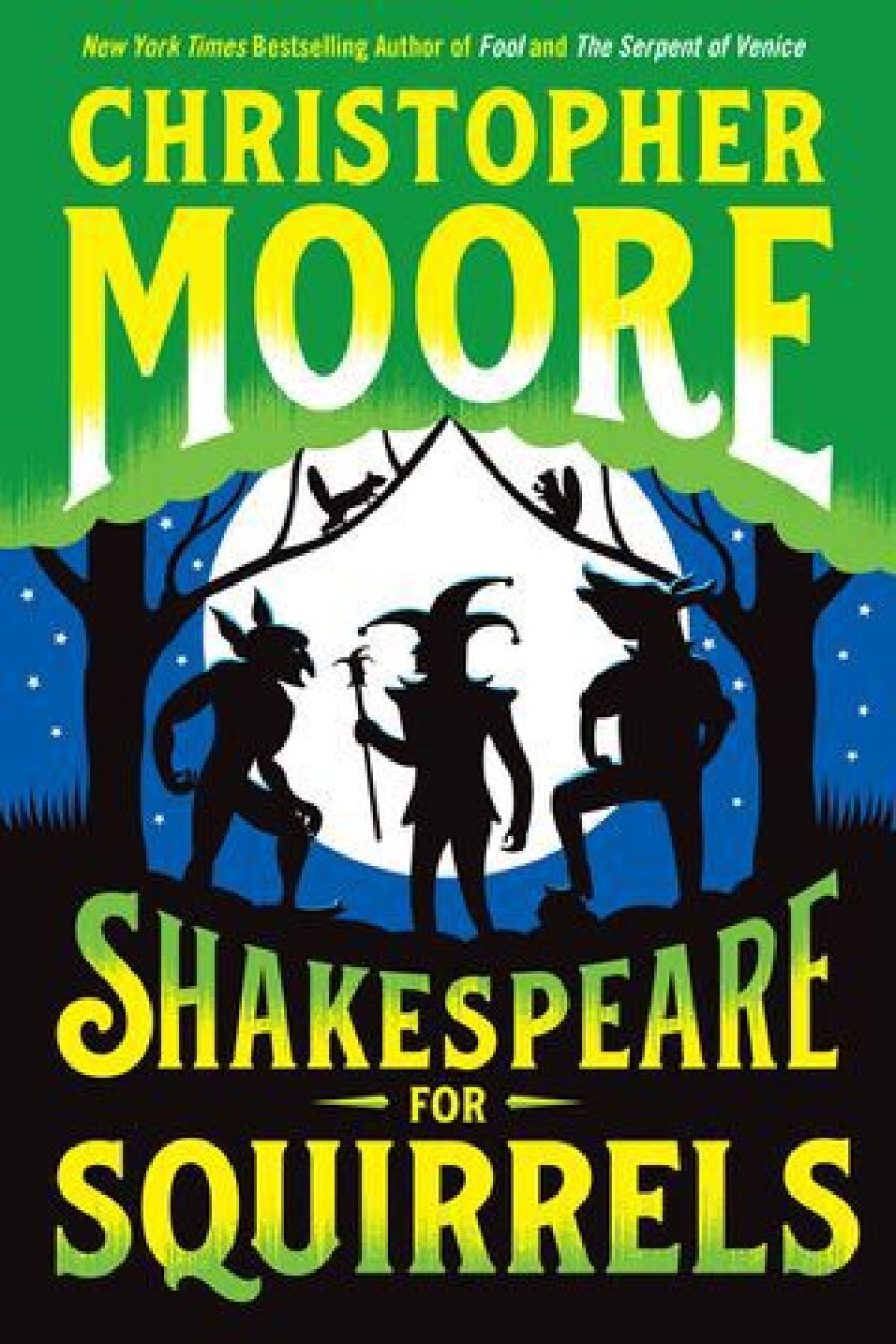 Christopher Moore’s “Shakespeare for Squirrels.”
