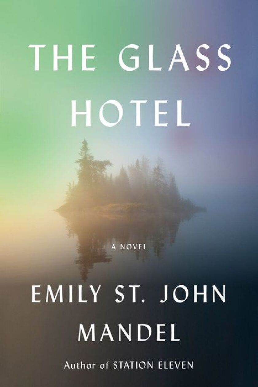 “The Glass Hotel” by Emily St. John Mandel.