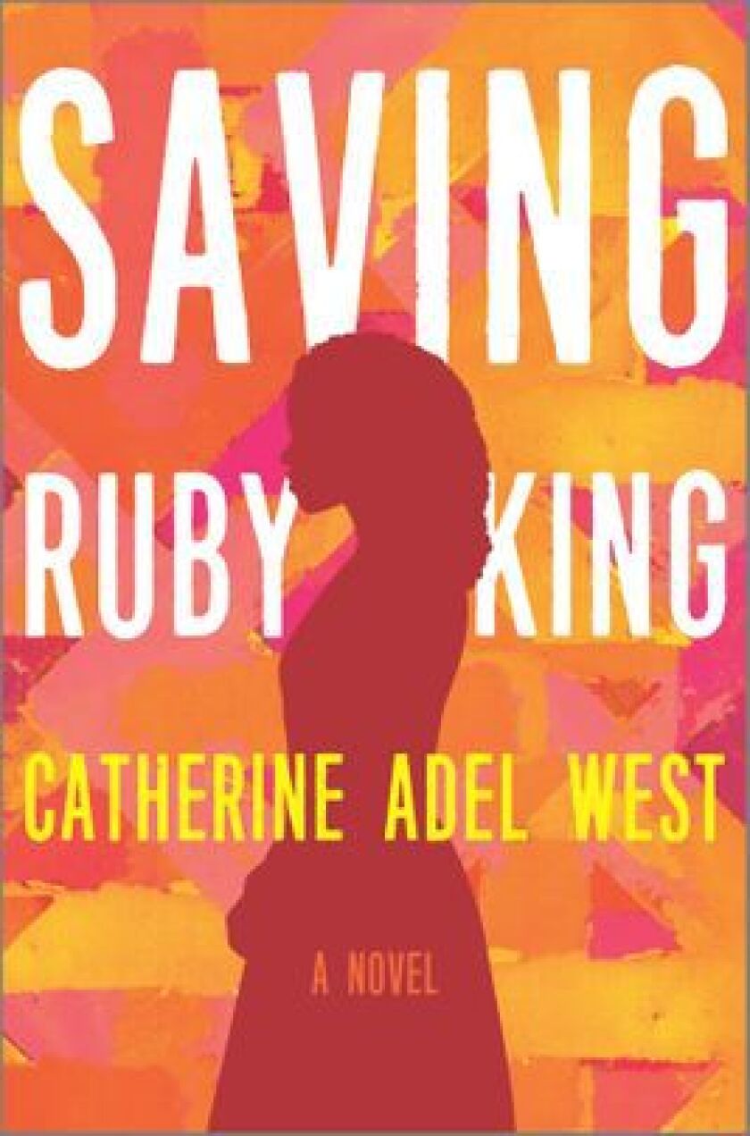 Catherine Adel West’s “‘Saving Ruby King.”