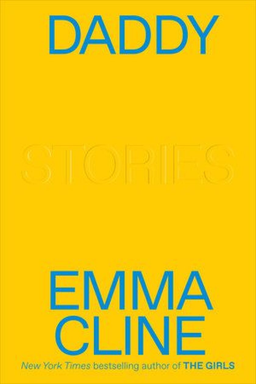 Click for an excerpt from Emma Cline’s “Daddy.”