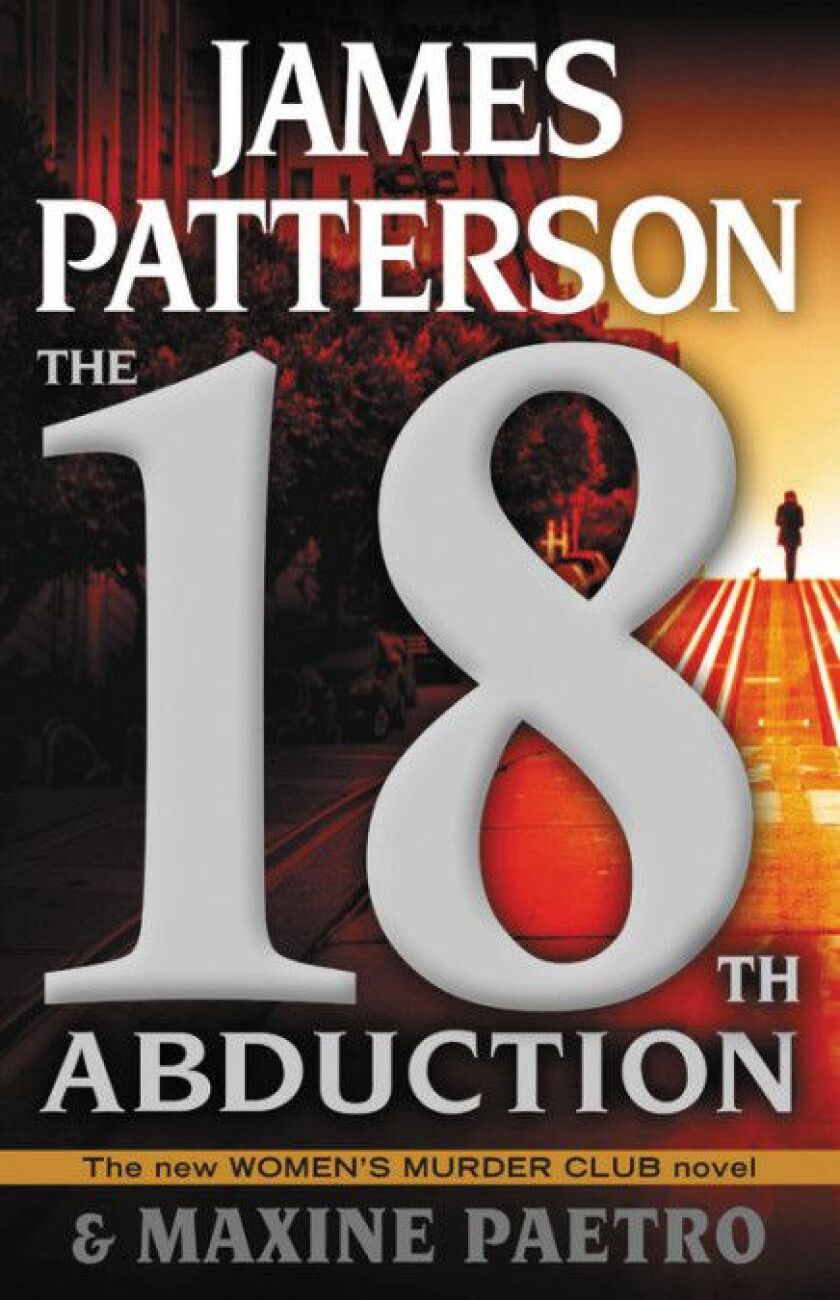 <a href="https://www.littlebrown.com/titles/james-patterson/the-18th-abduction/9780316528443/#module-whats-inside" target="_blank" rel="noopener">Click here to read an excerpt of “The 18th Abduction.”</a> | Little Brown