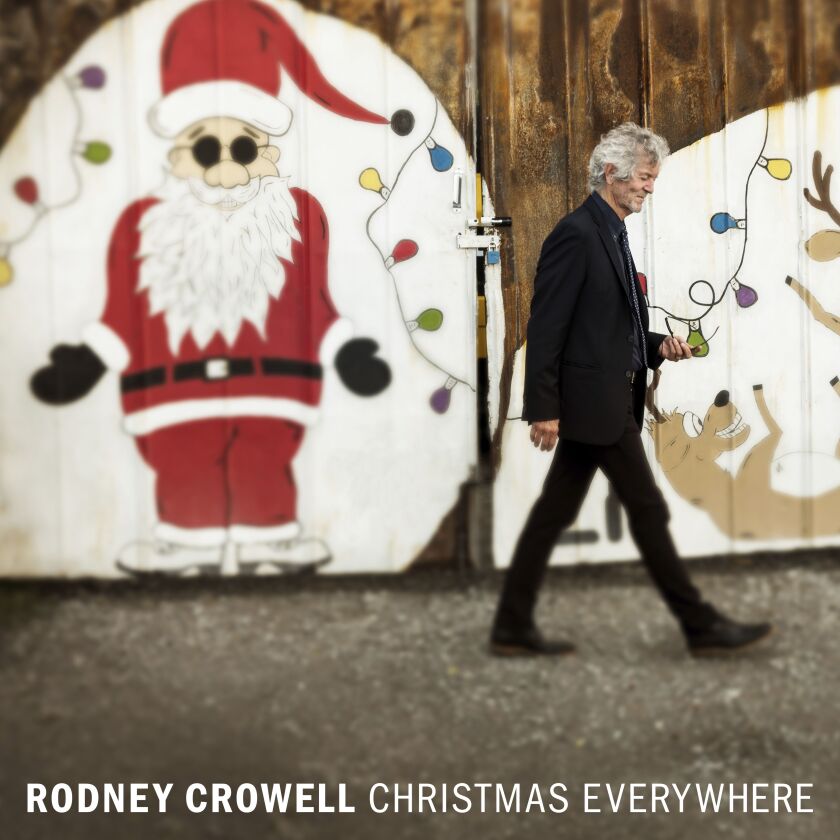 “Christmas Everywhere,” a holiday album by Rodney Crowell. | New West Records via AP