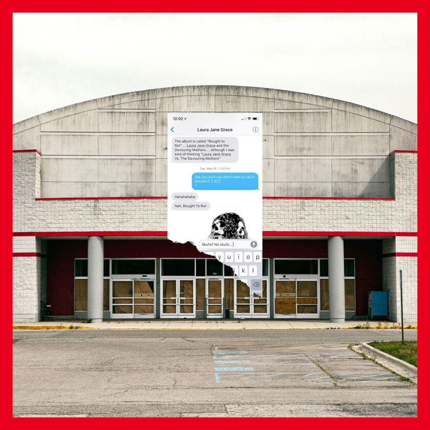 “Bought to Rot” by Laura Jane Grace & the Devouring Mothers. | Bloodshot Records