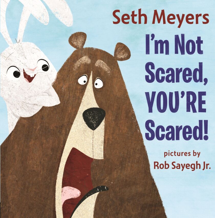 This image provided by Penguin Random House, shows the cover of the childen’s book “I’m Not Scared, You’re Scared!,” by Seth Meyers.