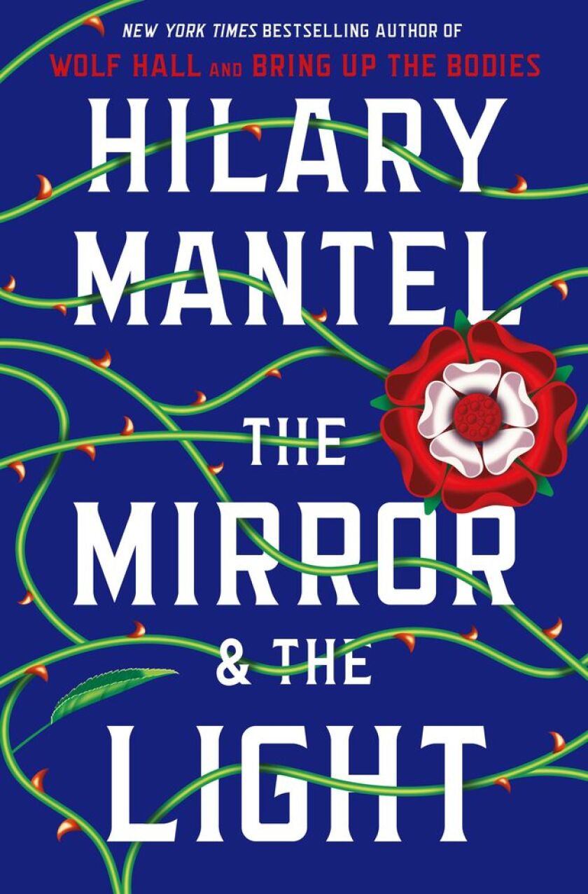 Hilary Mantel’s “The Mirror & the Light.”
