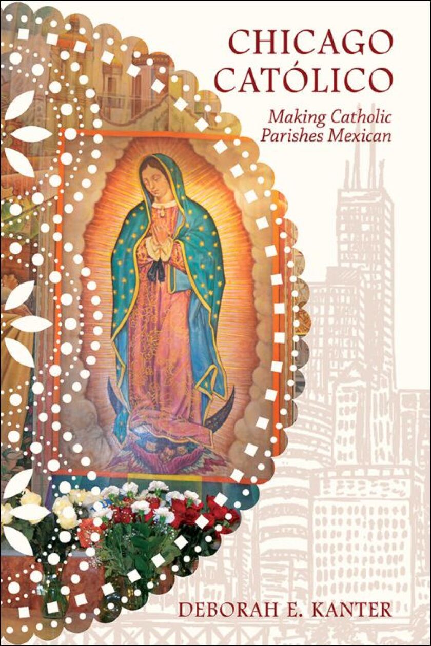 Deborah E. Kanter’s “Chicago Catolico.”