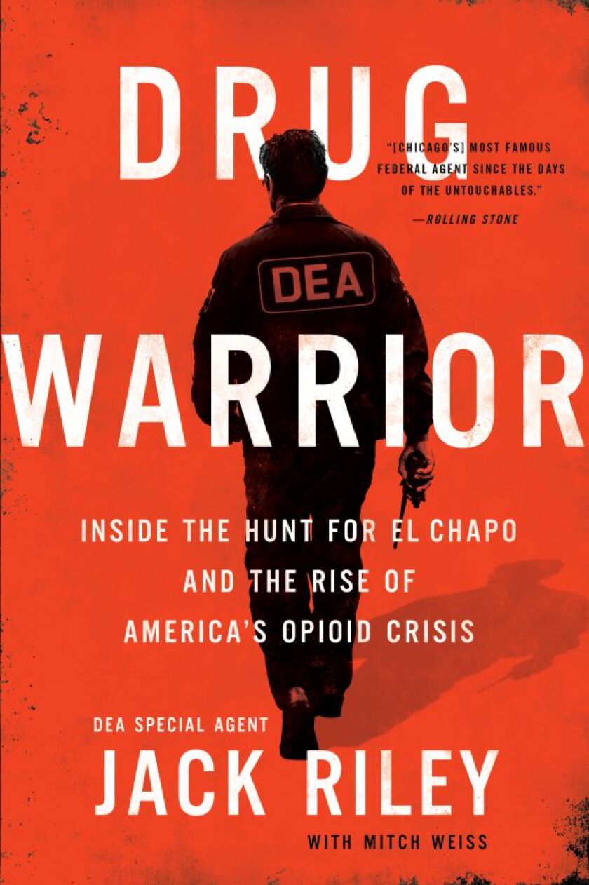 “Drug Warrior” by Jack Riley.