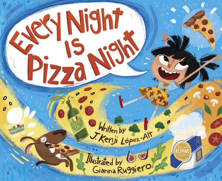 “Every Night Is Pizza Night” is written by cookbook author and restaurateur J. Kenji López-Alt and illustrated by Gianna Ruggiero.